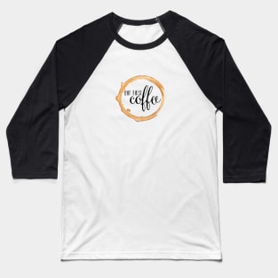 But first, COFFEE Baseball T-Shirt